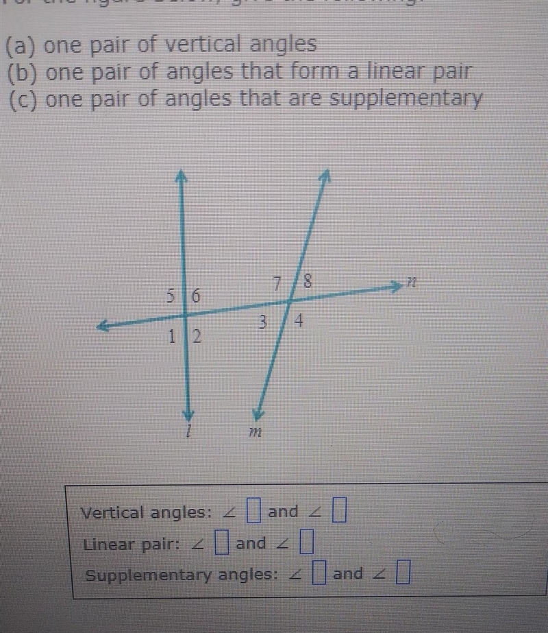 For the figure below, give the following. (a) one pair of vertical angles (b) one-example-1