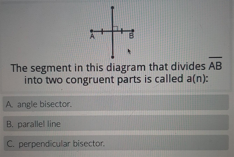 The segment in this diagram that divides AB into two congruent parts is called a(n-example-1