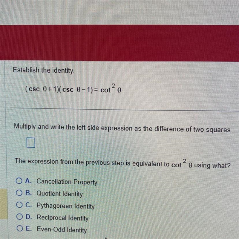 Establish the identity. (csc 0+1)(csc 0-1) = cot 0 a. Multiply and write the left-example-1