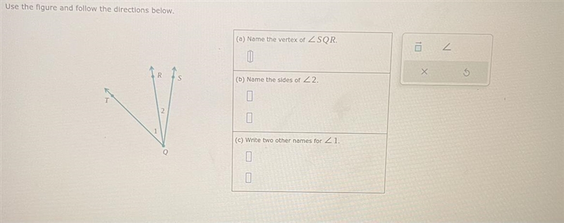 Use the figure and follow the directions below. T R 2 S (a) Name the vertex of ZSQR-example-1