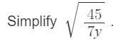 Simplify sqrt(45/7y)-example-1