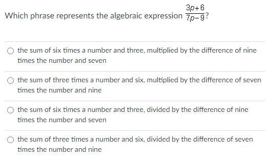 Which phrase represents the algebraic expression 3p+6/7p-9? A: the sum of six times-example-1