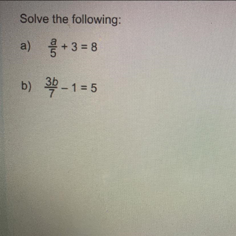 Solve the following: a) +3=8 b) 3/-1=5-example-1