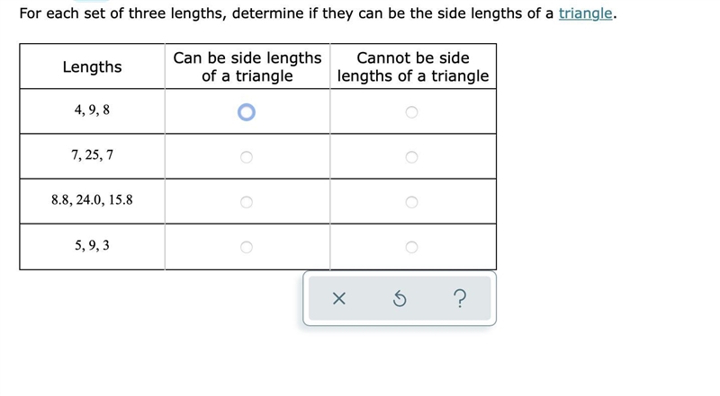 For each set of three lengths, determine if they can be the side lengths of a triangle-example-1