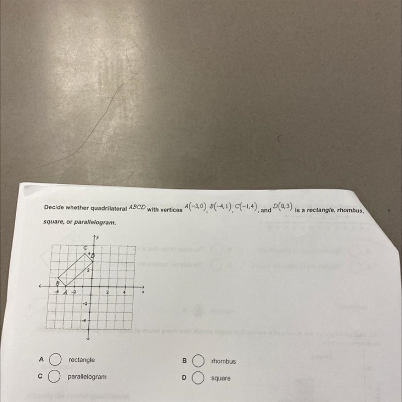 Decide whether quadrilateral ABCD with vertices 4(-3,0), B(-4,1), C(-1.4), and D(0,3) is-example-1