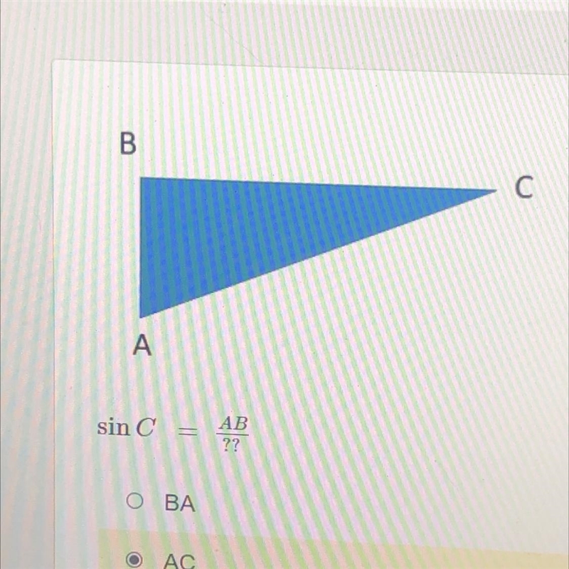 Sin C = AB/?? BA AC BC AB-example-1