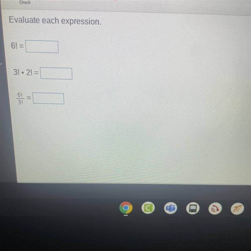 Evaluate each expression. 6! = 3! - 2!= 61/ 3! =-example-1