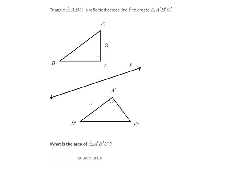 Triangle ABC is reflected across line L to create A' B' C'. What is the area of A-example-1