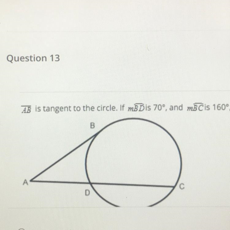 AB is tangent to the circle. If mBD is 70°, and mBC is 160°, find the value of ĐA-example-1