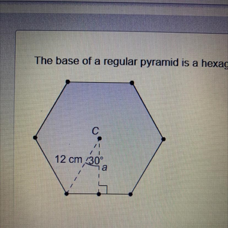 The base of a regular pyramid is a hexagon 12 cm 30° a What is the area of the base-example-1