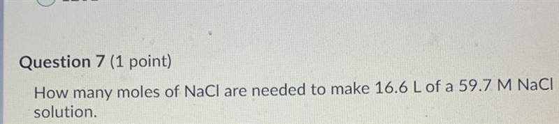 Help please giving out brainless How many moles of NaCI are needed to make 16.6 l-example-1