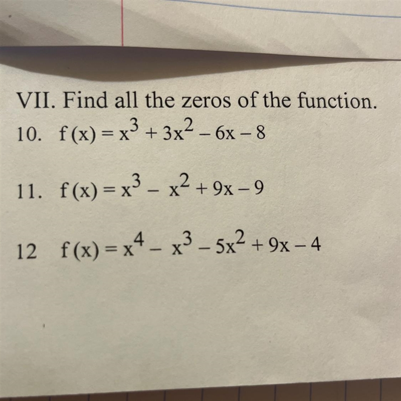 VII. Find all the zeros of the function. 10. f(x)=x³+3x² – 6x − 8 - 11. f(x)=x³ – x-example-1