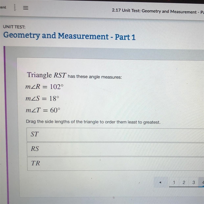 Triangle RST​ has these angle measures: m∠R=102° m∠S=18° m∠T=60° v order them least-example-1