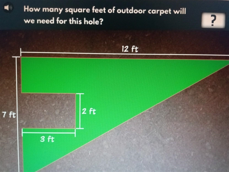 How many square feet of out door carpet will we need for this hole​-example-1