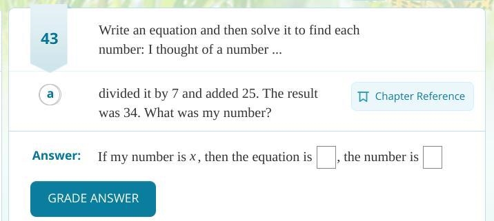 Divided it by 7 and added 25. the result was 34 what was my number? 25. the result-example-1