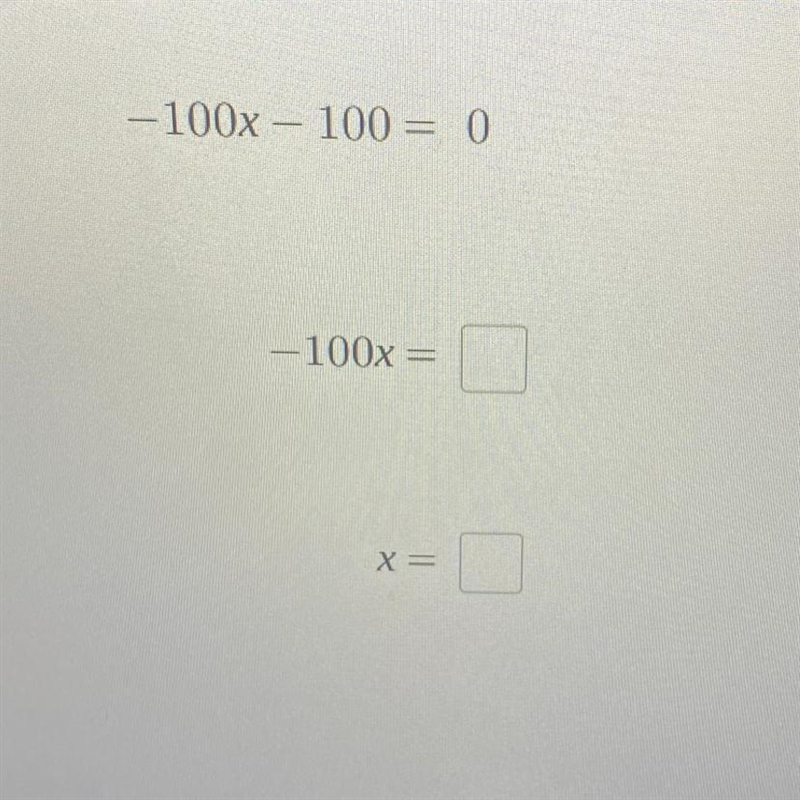 -100x – 100 = 0 -100x = X =-example-1