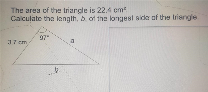 The area of the triangle is 22.4 cm2. Calculate the length, b, of the longest side-example-1