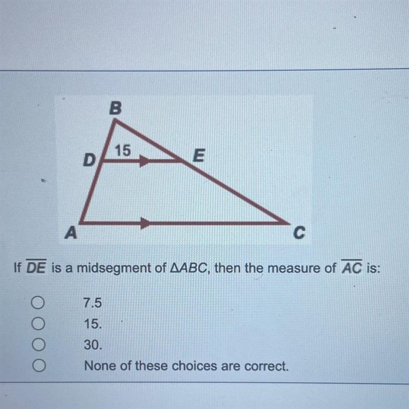 Helpppp!! 7.5 15. 30. None of these choices are correct.-example-1