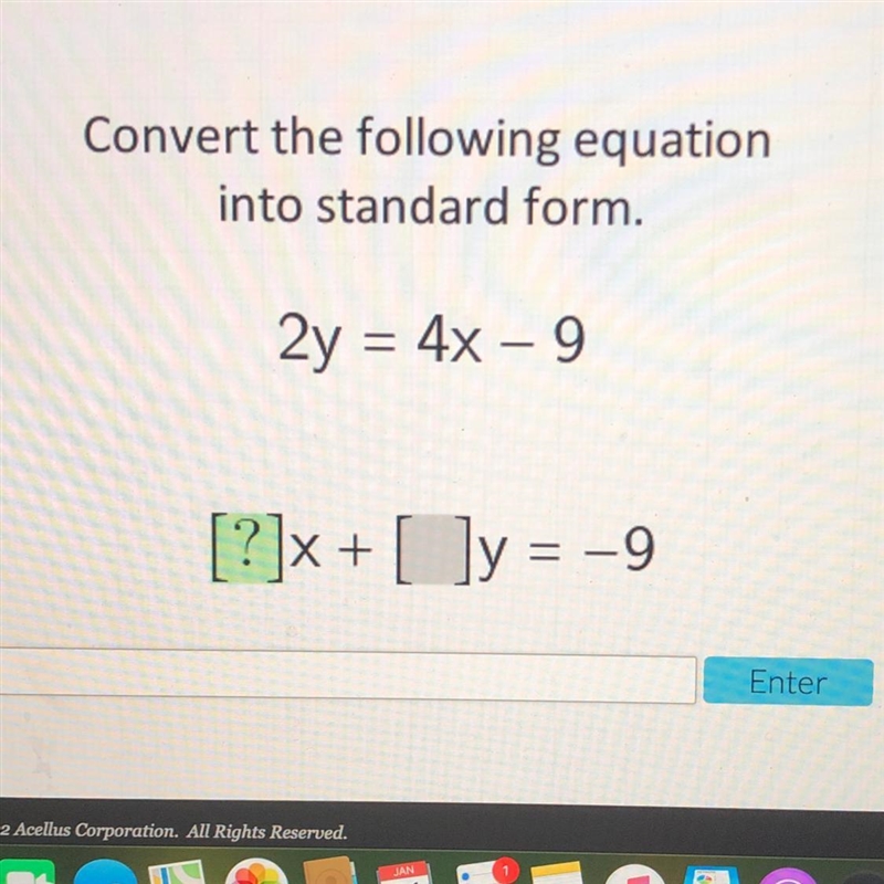 Convert the following equation into standard form. 2y = 4x – 9 - [?]x+[ ]y = -9-example-1