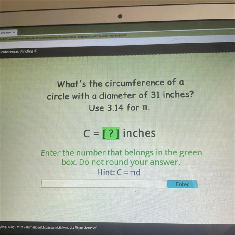 What's the circumference of a circle with a diameter of 31 inches? Use 3.14 for I-example-1