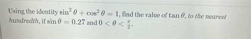 Using the identity sin? O + cos? O = 1, find the value of tan O, to the nearest hundredth-example-1