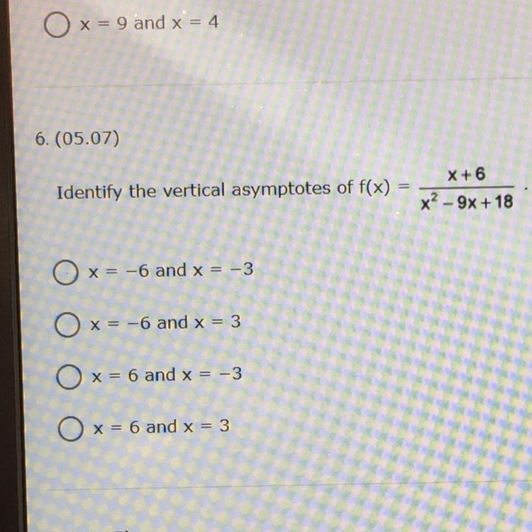 x + 6Identify the vertical asymptotes of f(x)(1 point)- 9x + 18O x= -6 and x = -3O-example-1