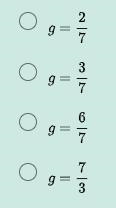 7/(3/2) = 2/g What's the answer?-example-1