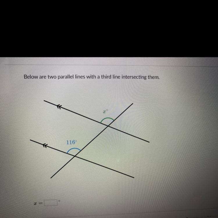 Below are two parallel lines with a third line intersecting them. 116⁰ 20-example-1