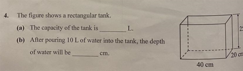 4. The figure shows a rectangular tank. (a) The capacity of the tank is ___ L. (b-example-1