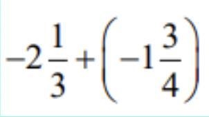 MATH -2 1/3 + ( -1 3/4) =-example-1