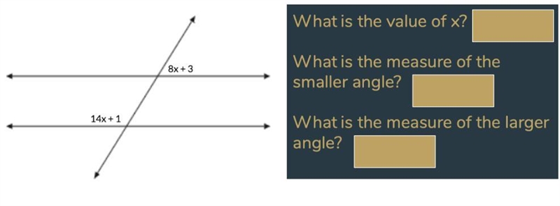 What is the value of x What is the measure of the smaller angle What is the measure-example-1