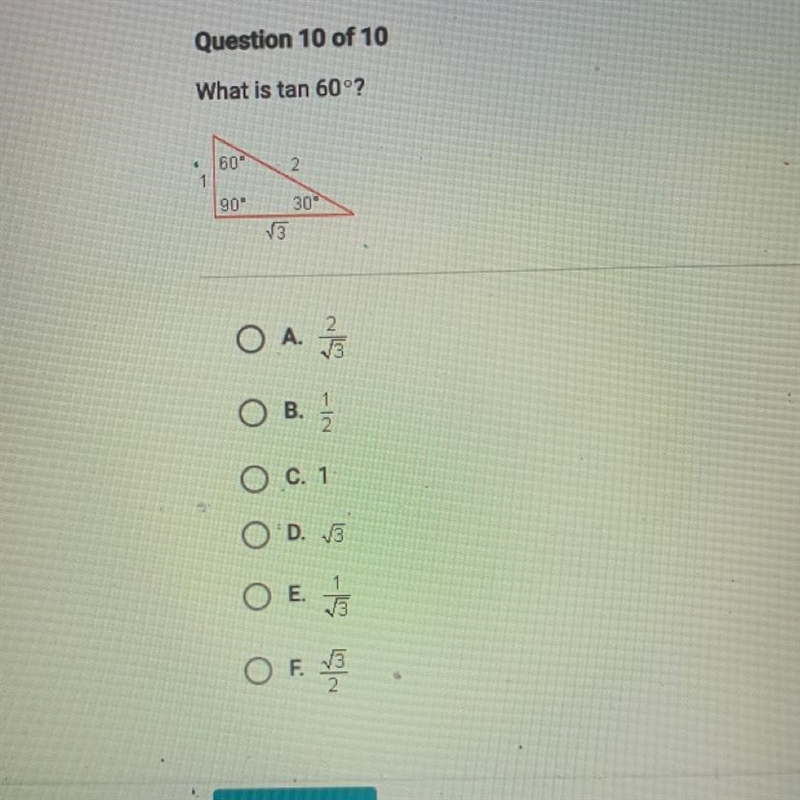 Question 10 of 10 What is tan 60°? 60° 4 2 90⁰ 30° √3 2 OA. / OB./2 O C. 1 O'D. √3 O-example-1