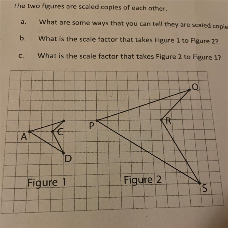 The two figures are scaled copies of each other. What are some ways that you can tell-example-1