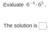 Can anyone help me with this? (6^-8)*(6^5) Please put it in fraction form-example-1