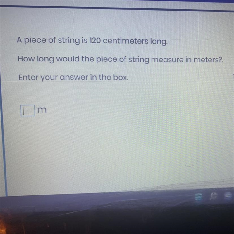 A piece of string is 120 centimeters long. How long would the piece of string Measure-example-1