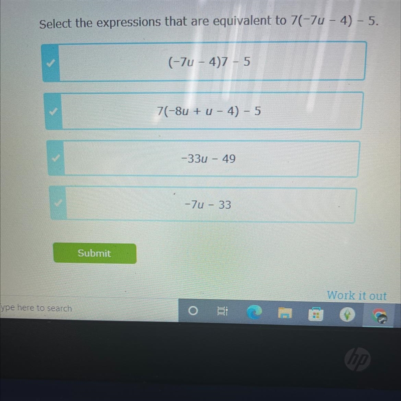 Select the expressions that are equivalent to 7(-7u - 4) - 5. (-7u - 4)7 - 5 7(-8u-example-1