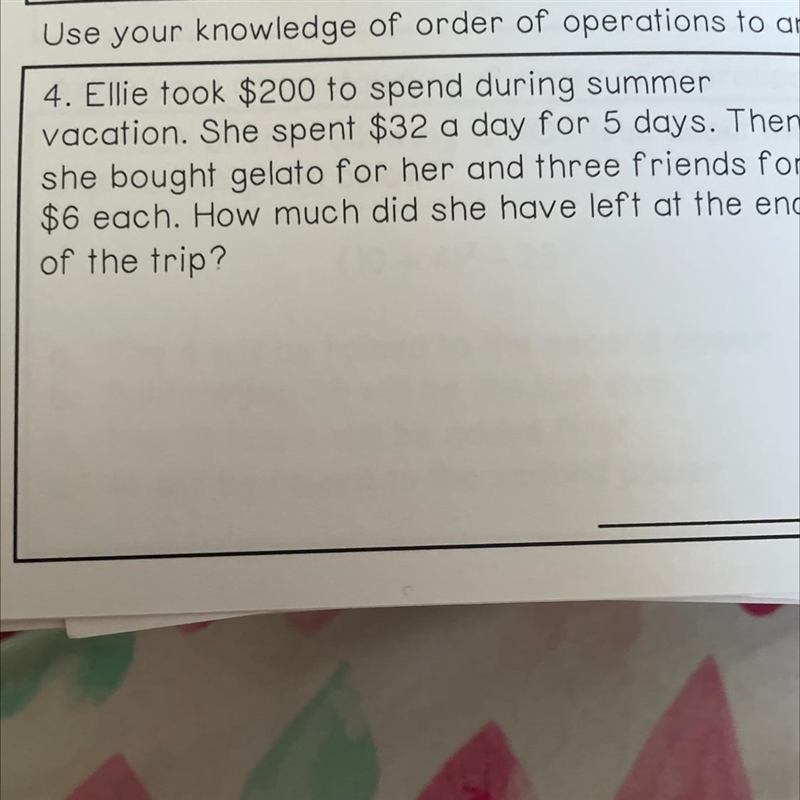 Ellie took $200 to spend during summer vacation.She spent $32 a day for 5 days. Then-example-1