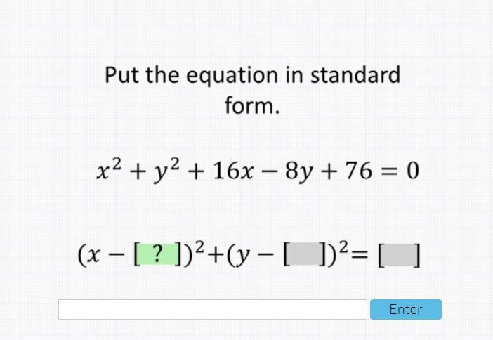 Put the equation is standard form x^2+y^2+16x-8y+76=0-example-1