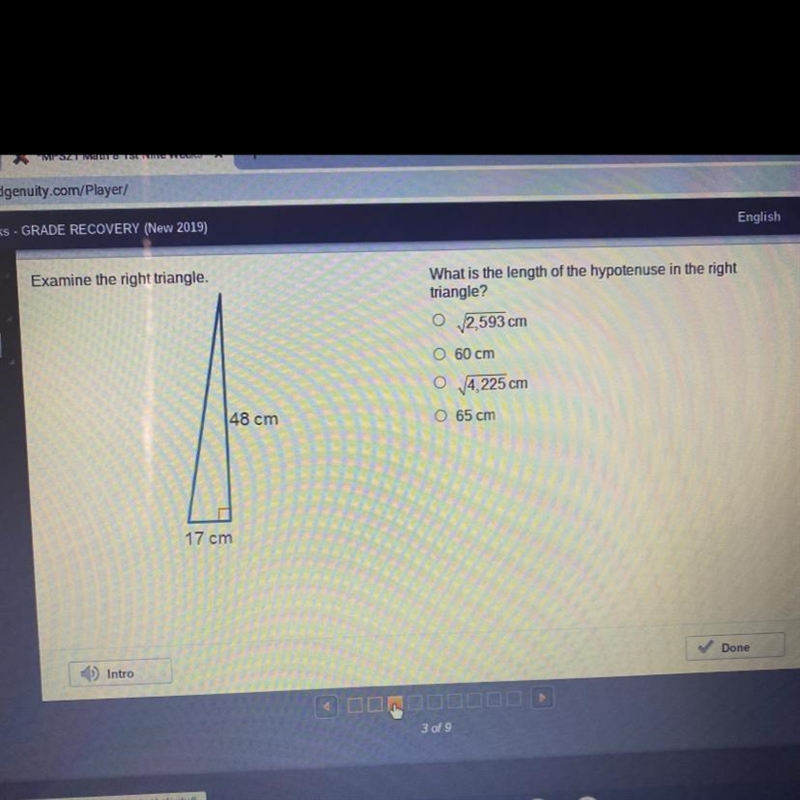 What is the length of the hypotenuse in the right triangle? O 2,593 cm O 60 cm 14,225 cm-example-1