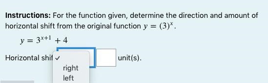 Instructions: For the function given, determine the direction and amount of horizontal-example-1