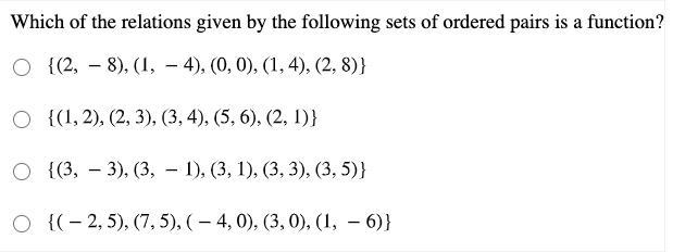 Which of the relations given by the following sets of ordered pairs is a function-example-1