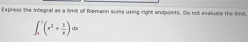 Express the integral as a limit of Riemann sums using right endpoints. Do not evaluate-example-1