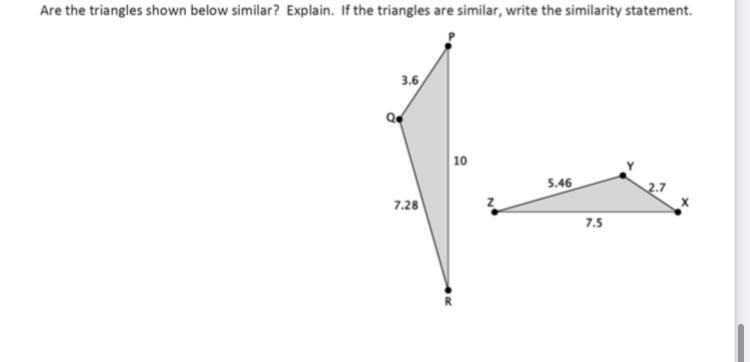 Are the triangles shown below similar? Explain. If the triangles are similar, write-example-1