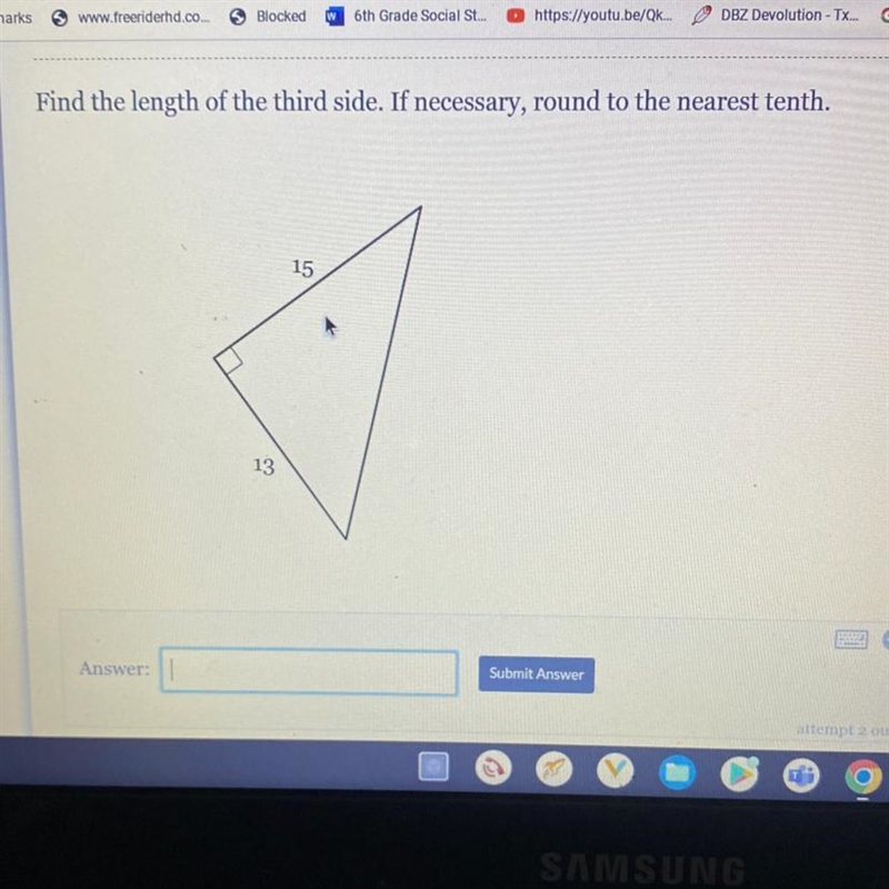 Find the length of the third side. If necessary, round to the nearest tenth. 15 13 Pythagorean-example-1