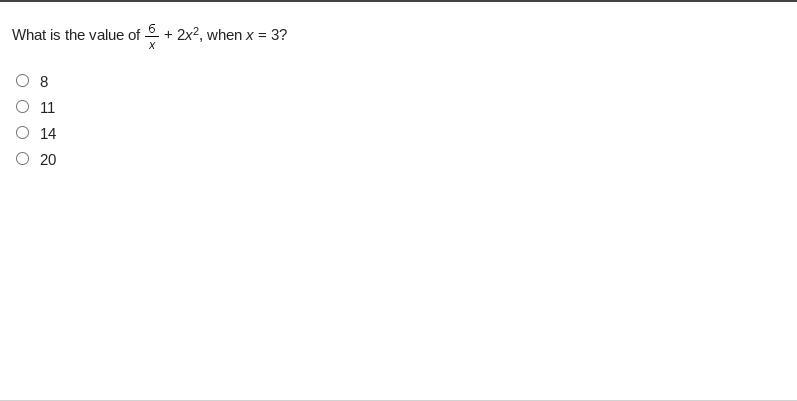 What is the value of StartFraction 6 Over x EndFraction + 2x2, when x = 3?-example-1