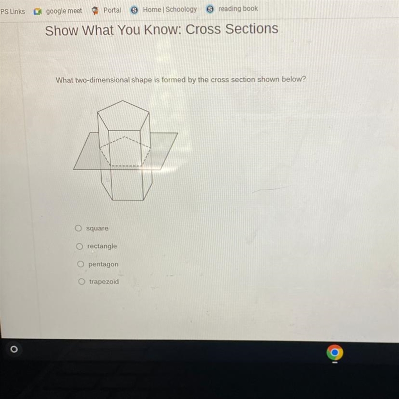 What two-dimensional shape iS formed by the cross section shown below?-example-1