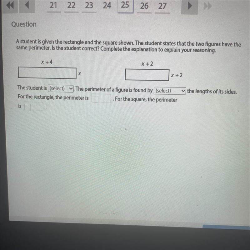 *PLS HELP* A student is given the rectangle and the square shown. The student states-example-1