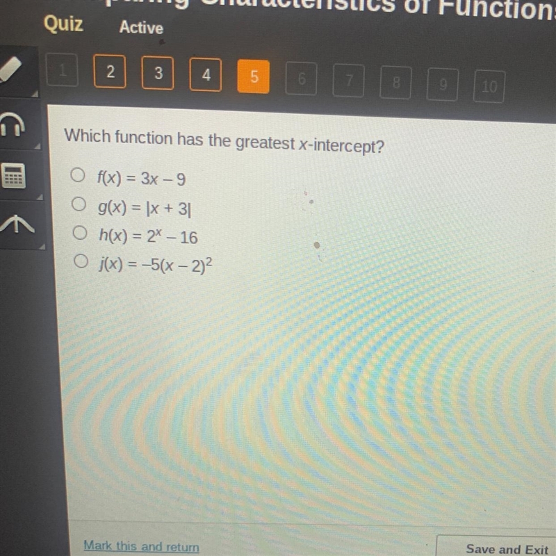 Which function has the greatest x-intercept? Of(x) = 3x -9 Og(x)= x + 31 h(x) = 2* - 16 Oj-example-1