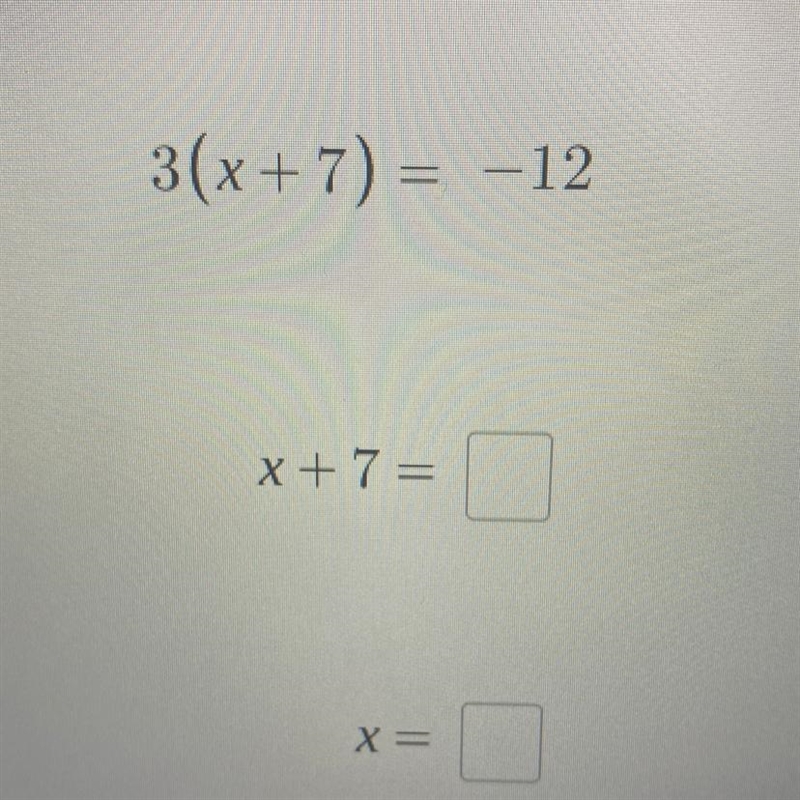 3(x+ 7) = -12 x + 7 = X =-example-1