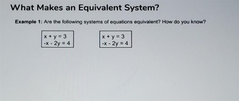 are the following systems of equation equivalent? How do you know?x + y = 3 \\ - x-example-1